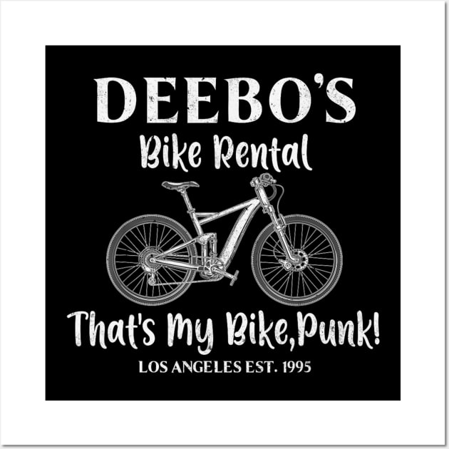 Deebo's Bike Rentals That's My Bike Punk  Retro Wall Art by glaucomaegford